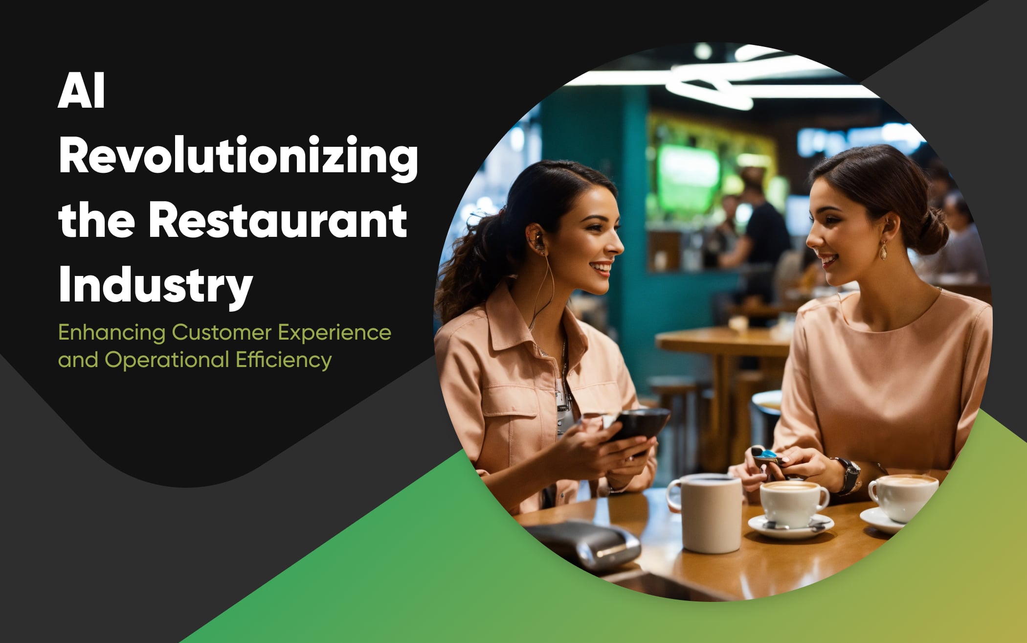 AI in the Restaurant Industry: Enhancing Customer Experience and Operational Efficiency