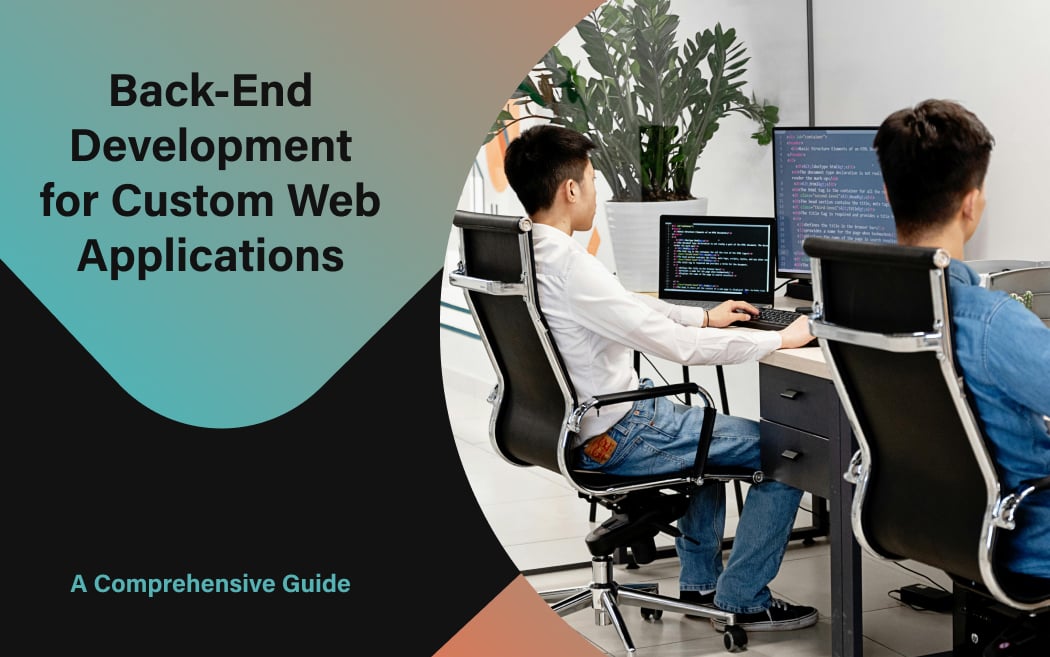 Back-End Development for Custom Web Applications: A Comprehensive Guide