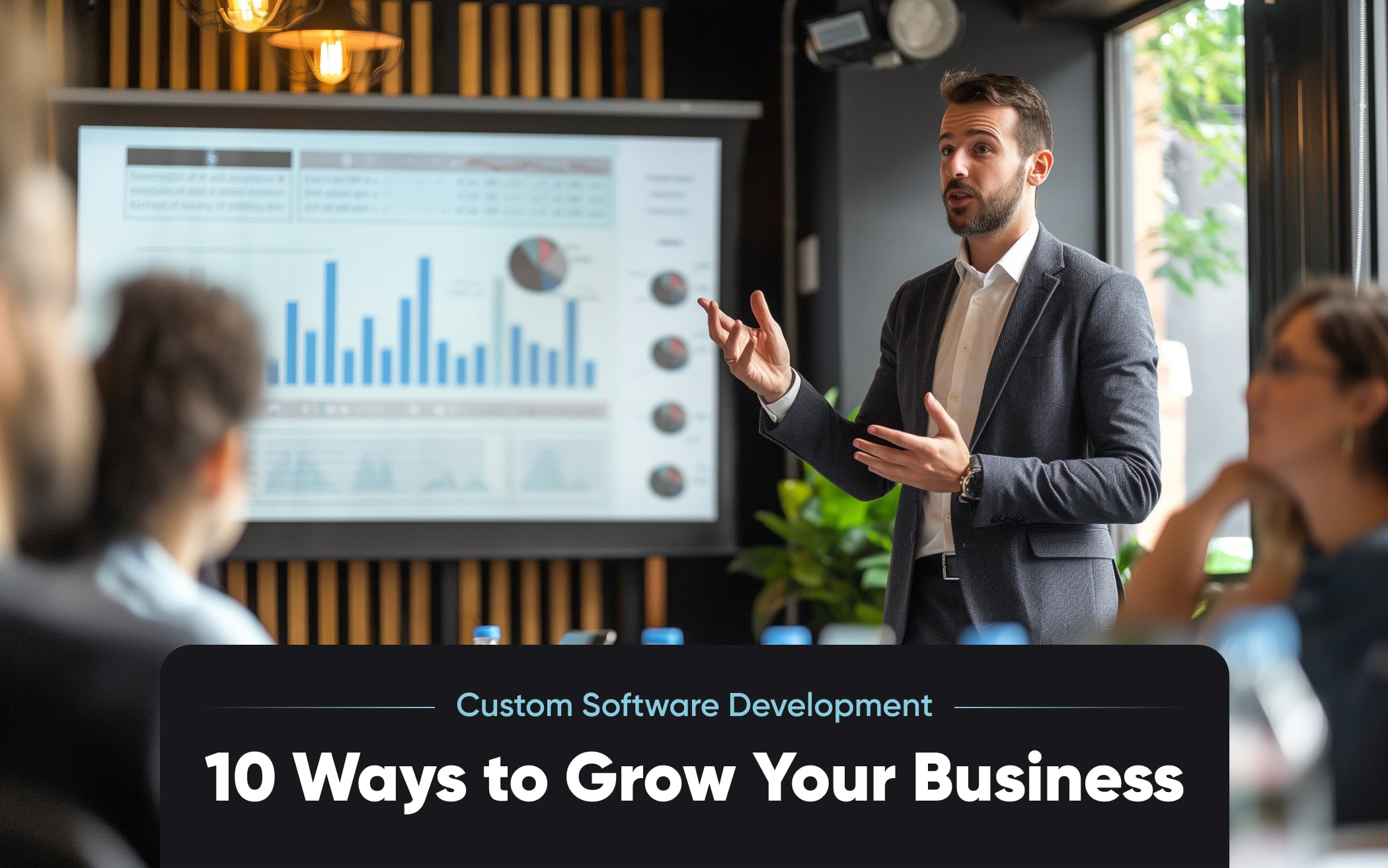 Custom Software Development: 10 Ways to Grow Your Business